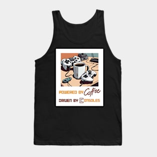 Powered by coffee, driven by consoles Tank Top